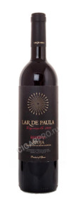 вино lar de paula tempranillo reserve купить вино лар де пола темпранильо резерва цена